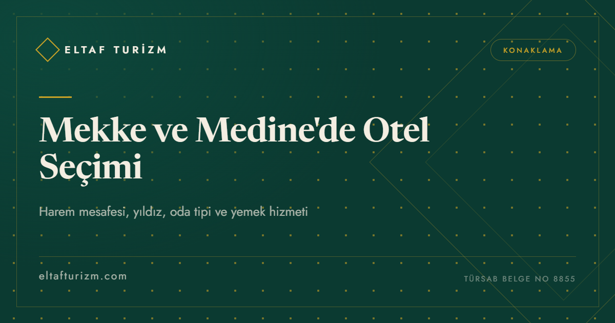 Mekke ve Medine'de Otel Seçerken Dikkat Edilmesi Gerekenler